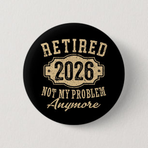 Offiziell Im Ruhestand 2026 Nicht Mehr Mein Proble Button