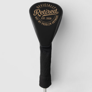 Offiziell im Ruhestand 2026 Nicht mehr mein Proble Golf Headcover