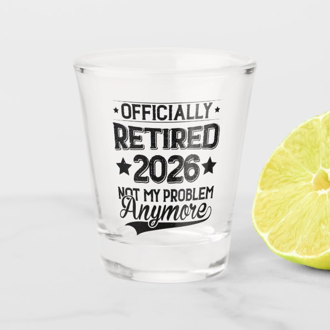 Offiziell Im Ruhestand 2026 Nicht Mein Problem Meh Schnapsglas (Vorderseite)