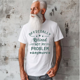 Offiziell nicht mehr in Rente gegangen T-Shirt