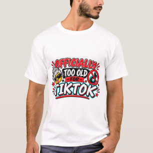 Offiziell zu alt für TikTok T-Shirt