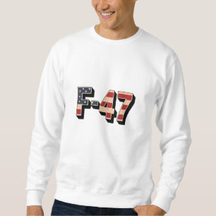Offizielle F47 Maga Fighter Jet F-47 Jet Fighter A Sweatshirt