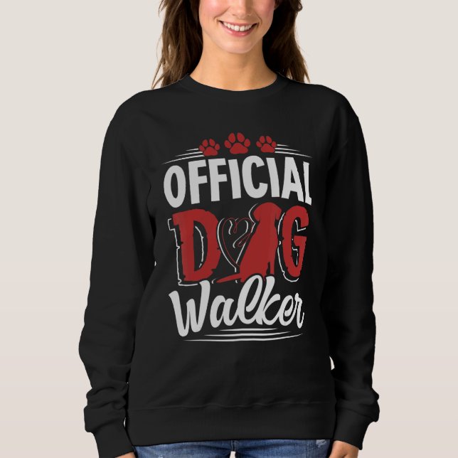 Offizieller Dog Walker für Hunde Sweatshirt (Vorderseite)