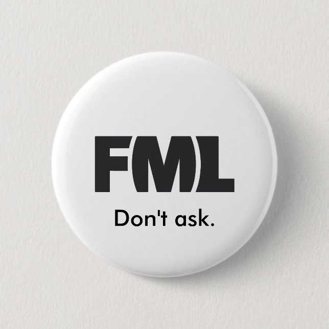 Offizielles FML Abzeichen: Fragen Sie nicht Button (Vorderseite)