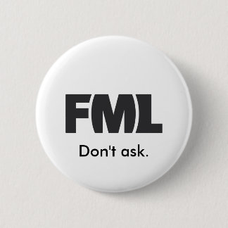 Offizielles FML Abzeichen: Fragen Sie nicht Button
