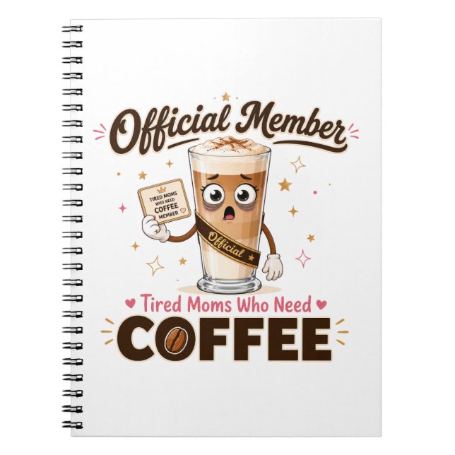 Offizielles Mitglied Müde Mütter, die Kaffee brauc Notizblock (Vorderseite)