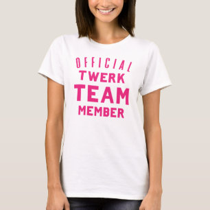 Offizielles Twerk Team-Mitglied T-Shirt