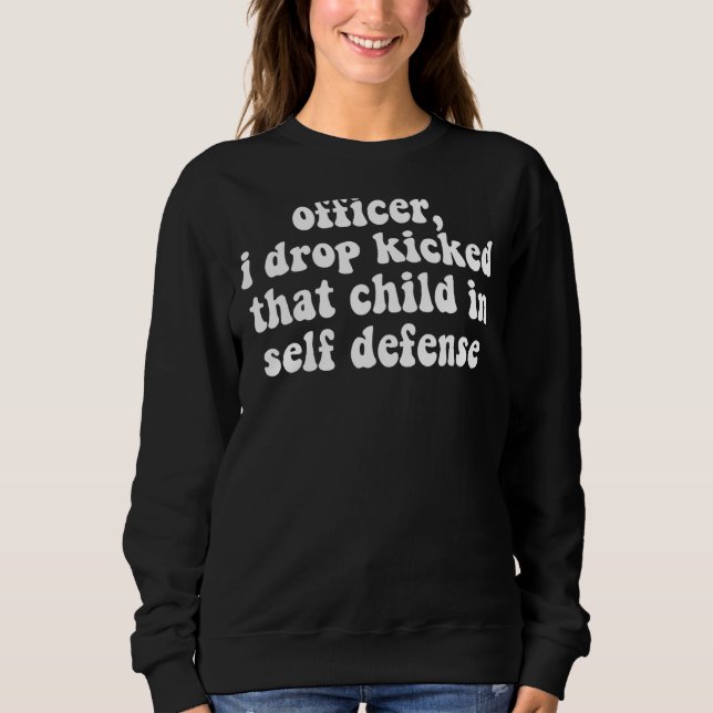 Offizier, den ich fallen ließ, warf dieses Kind zu Sweatshirt (Vorderseite)