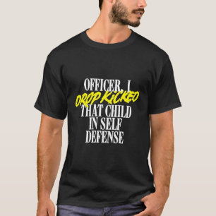 Offizier I ließ das Kind in der Selbstverteidigung T-Shirt