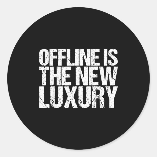 Offline Is The New Luxury Shirt Funny Saying  Runder Aufkleber (Vorderseite)