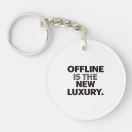 Offline ist der neue Luxus: Digital Detox Zitat Schlüsselanhänger