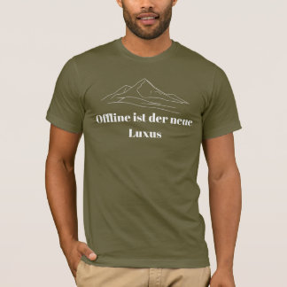 Offline ist der neue Luxus" T-Shirt