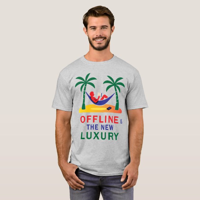 Offline ist die neue Luxus - Achtung Aussage T-Shirt (Vorne ganz)