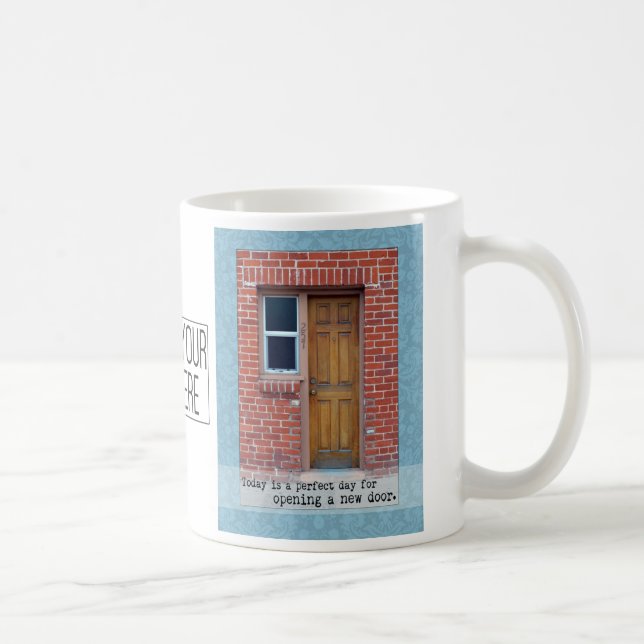 Öffnen Sie eine neue Tür motivierend Tasse (Rechts)