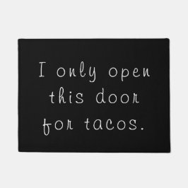 Öffnen Sie nur diese Tür für den lustigen TACOS - Fußmatte
