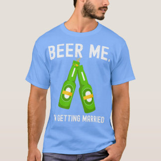 Offre moi une bière, je me marie T-Shirt drôle pou