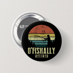 Ofishalal Remüde Funny Fishing Ruhestand Button