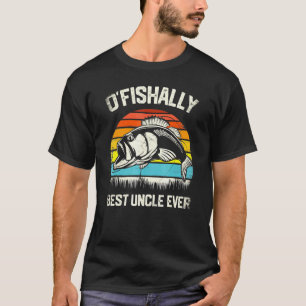 Ofishalle Best Uncle Ever Fun Fishing Fisherman Fa T-Shirt