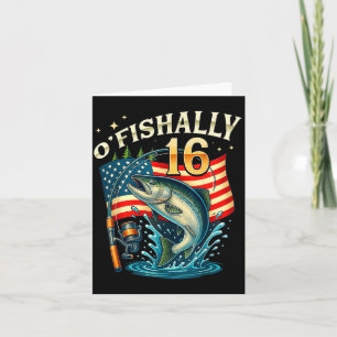 O'fishally 16 Jahre alt Angeln 16. Geburtstag Jung Karte