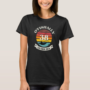 O'fishally 38 Years Old Fishing Themed Birthday Pa T-Shirt