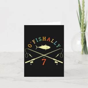 O'fishally 7 Years Old Fisherman 7th Birthday Fish Karte