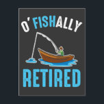 O'Fishally Remüde Funny Fisherman Retirement Postkarte<br><div class="desc">Ein phantastischer Abschlag,  der O'Fishally Remüde liest,  mit einem Cartoon eines Fischers auf einem Boot,  und eine Rolle mit dem Wort pensioniert auf dem Haken! Wenn Sie sich von der Arbeit,  Liebe zu Fisch & Lektüre lustige Pun Witze,  ist dies ein sarkastisches Outfit für Sie!</div>