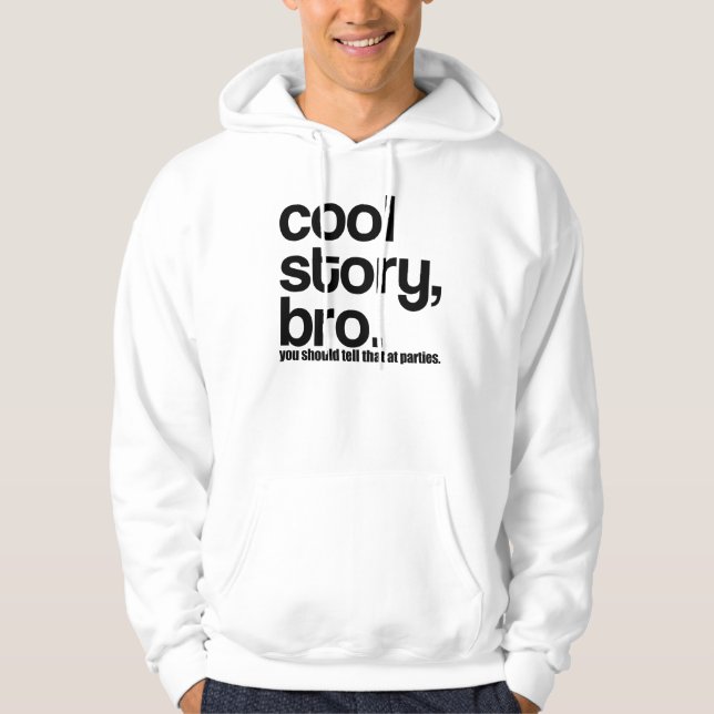 OG coole Geschichte Bro sollten Sie dem an den Hoodie (Vorderseite)
