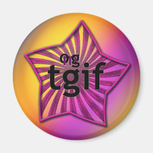 OG! tgif Magnet