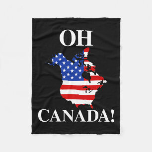 Oh Canada Political Canada America Funny Trum Fleecedecke