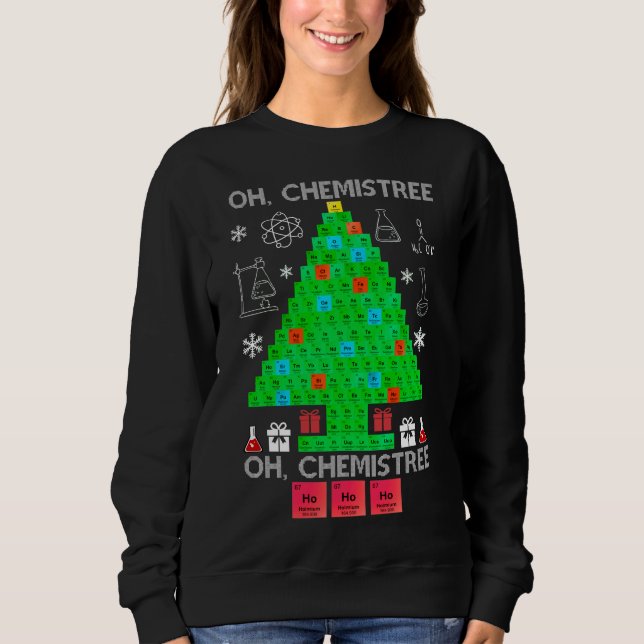 Oh Chemistree Chemist Tree Funny Science Weihnacht Sweatshirt (Vorderseite)