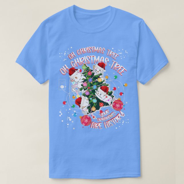 Oh Christmas Tree Your Ornaments Are History Cats  T-Shirt (Design vorne)