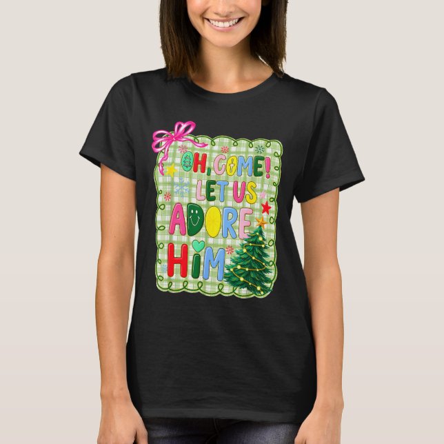Oh Come Let Us Adore Him Jesus Xmas Tree Preppy Ch T-Shirt (Vorderseite)