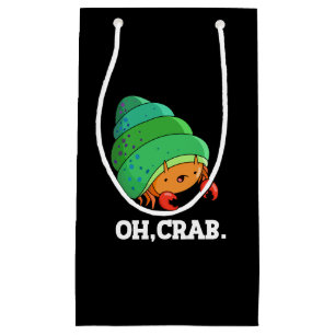 Oh Crab Funny Crab Phrase Pun Dark BG Kleine Geschenktüte