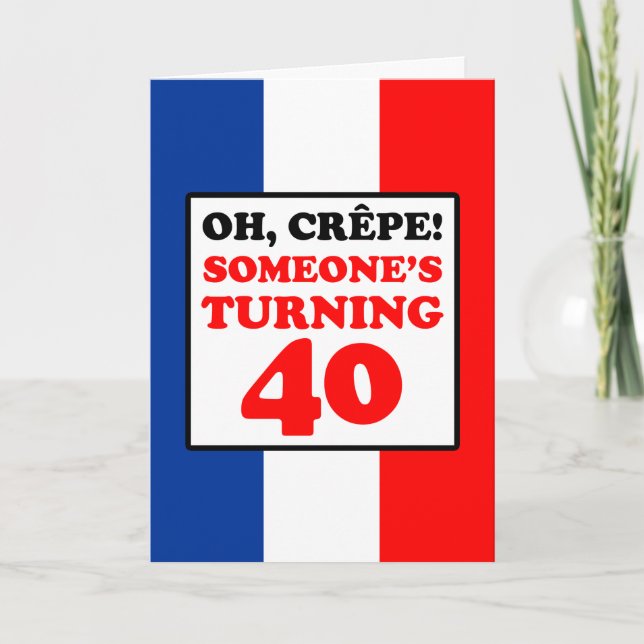 Oh Crepe Drapeau Français 40e carte d'anniversaire (Devant)