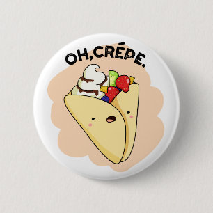 Oh Crepe Funny Food Puff Button