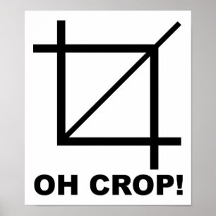 Oh Crop Funny Poster