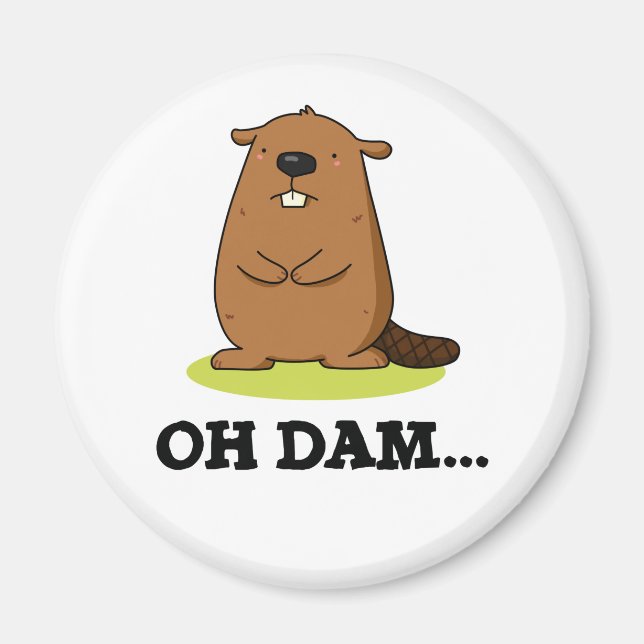 Oh Dam Funny Beaver Pub Magnet (Vorne)