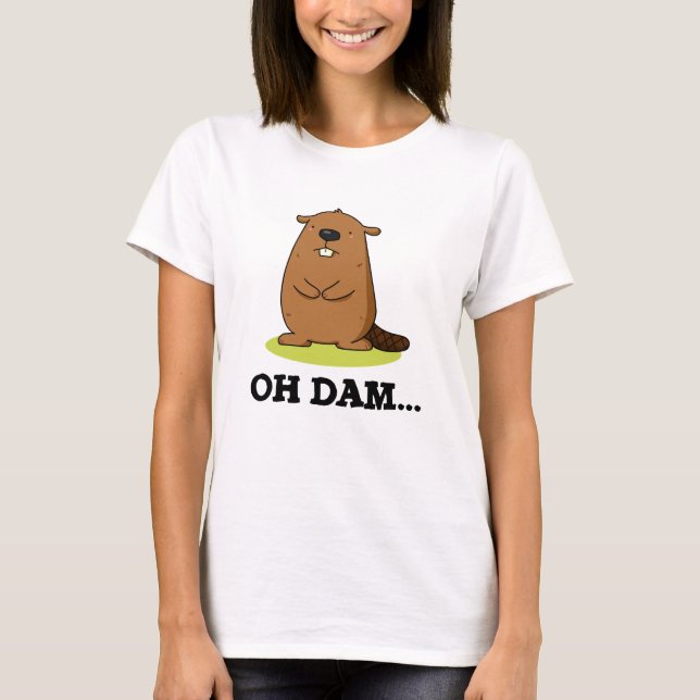 Oh Dam Funny Beaver Pub T-Shirt (Vorderseite)