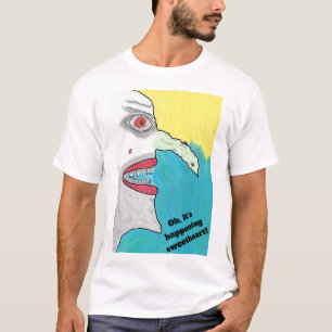 Oh, das ist Ereignis Liebling! T-Shirt