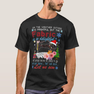 Oh, das Wetter draußen ist beängstigend, aber dies T-Shirt
