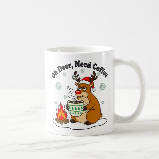 Oh Deer braucht Kaffee Funny Holiday Art Kaffeetasse (Rechts)