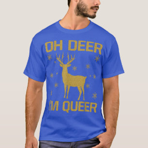 Oh Deer Im Queen Ugly Weihnachtskraut Geschenke fü T-Shirt