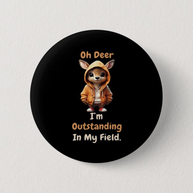 Oh Deer Outstanding In My Field Funny Humor  Button (Vorderseite)