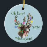 Oh Deer What a Year Christmas Pandemic 2020 Keramik Ornament<br><div class="desc">This design was created though digital art. It may be personalized in the area provide or customizing by choosing the click to customize further option and changing the name, initials or words. You may also change the text color and style or delete the text for an image only design. Kontakt...</div>