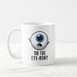 Oh, der Eye-rony Funny Eyeball Pun Kaffeetasse