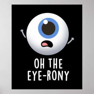 Oh, die Augenronie Funny Eyeball Pun Dark BG Poster