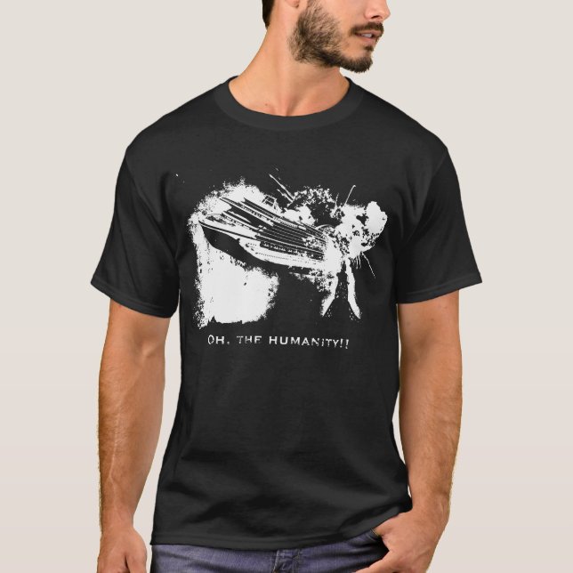 Oh, die Menschlichkeit!-T-Shirt T-Shirt (Vorderseite)
