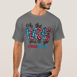 Oh, die Orte, an denen du paraprofessionell gehen  T-Shirt