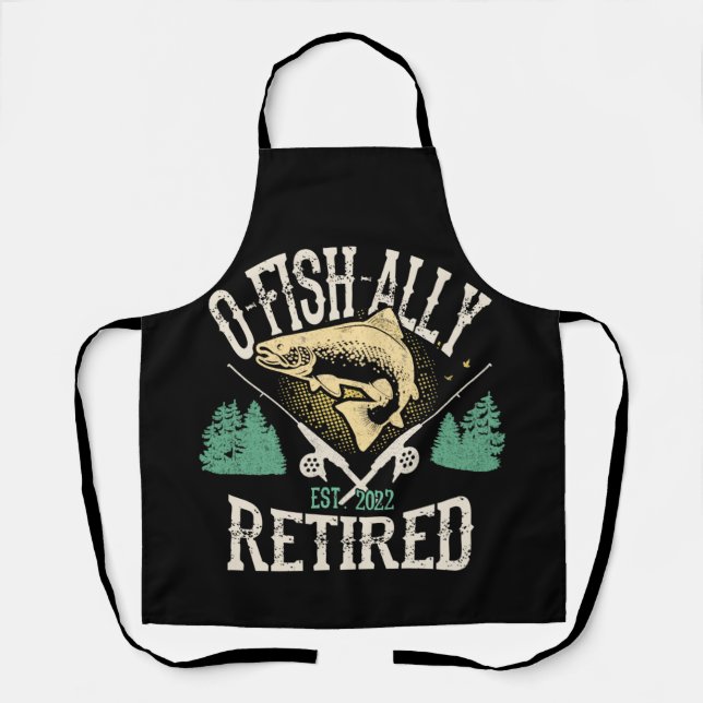 Oh Fish Ally Remüde 2022 Fishing Retiret Geschenk Schürze (Vorderseite)