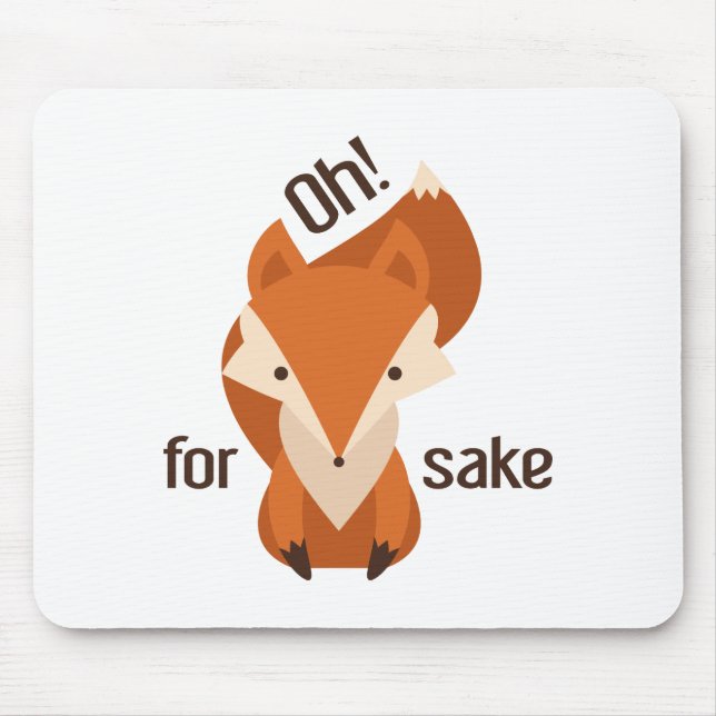 Oh For Fox Sake Mousepad (Vorne)